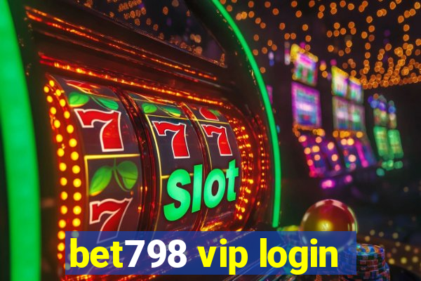 bet798 vip login